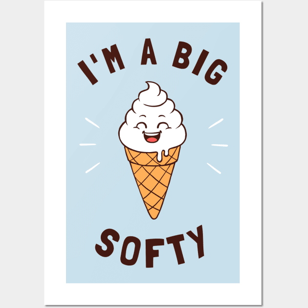 Just A Big Softy Wall Art by dumbshirts